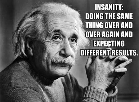 Get Better Results - Einstein Insanity Quote